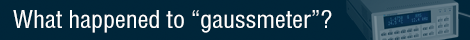 what-happened-to-gaussmeter What happened to gaussmeter?